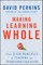Making Learning Whole