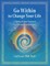 Go Within to Change Your Life