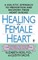 Healing the Female Heart