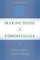 Making Sense of Fibromyalgia