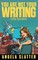 You Are Not Your Writing & Other Sage Advice