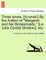 Three Wives. [A Novel.] by the Author of "Margaret and Her Bridesmaids," [I.E. Julia Cecilia Stretton], Etc.