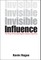 Invisible Influence
