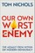 Our Own Worst Enemy
