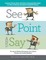 See, Point, and Say