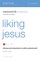Liking Jesus Bible Study Guide
