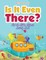 Is It Even There? Find the Hidden Objects Activity Book