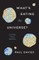 What's Eating the Universe?