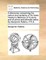 A Discourse Concerning the Nature and Certainty of Sir Isaac Newton's Methods of Fluxions, and of Prime and Ultimate Ratios. by Benjamin Robins, F.R.S.
