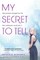 My Secret to Tell