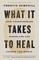 What It Takes to Heal
