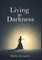 Living in Darkness