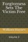 Forgiveness Sets the Victim Free
