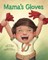 Mama's Gloves