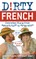 Dirty French