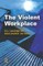 The Violent Workplace