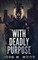 With Deadly Purpose