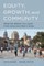Equity, Growth, and Community