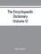 The Encyclopaedic dictionary; an original work of reference to the words in the English language, giving a full account of their origin, meaning, pronunciation, and use also a supplementary volume containing new words (Volume V)