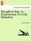 Brought to Bay; Or, Experiences of a City Detective.
