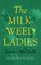 The Milkweed Ladies