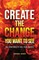 Create the Change You Want to See