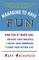 Managing to Have Fun