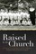 Raised by the Church