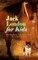 Jack London for Kids - Breathtaking Adventure Tales & Animal Stories (Illustrated Edition)