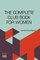 The Complete Club Book For Women