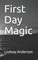 First Day Magic