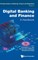 DIGITAL BANKING AND FINANCE