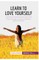 Learn to Love Yourself