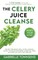 The Celery Juice Cleanse Hack