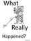 What Really Happened?