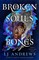 Broken Souls and Bones