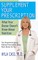 Supplement Your Prescription