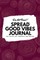 Do Not Read! Spread Good Vibes Journal
