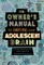 The Owner's Manual for Driving Your Adolescent Brain