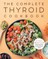 The Complete Thyroid Cookbook