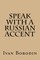 Speak with a Russian Accent