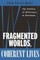 Fragmented Worlds, Coherent Lives