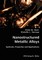 Nanostructured Metallic Alloys- Synthesis, Properties and Applications