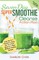 Seven-Day Super Smoothie Cleanse Action Plan