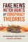 Fake News, Witch Hunts, and Mind Control