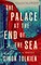 The Palace at the End of the Sea