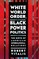 White World Order, Black Power Politics