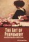 The Art of Perfumery, and Methods of Obtaining the Odors of Plants