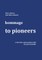 Hommage - to Pioneers