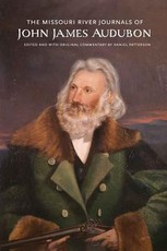 The Missouri River Journals of John James Audubon The Missouri River Journals of John James Audubon
